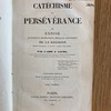 Catéchisme de persévérance, ou, Exposé historique, dogmatique, moral et liturgique de la religion depuis l'origine du monde jusqu'à nos jours