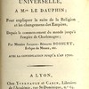 Discours sur l’Histoire universelle, à Mgr le Dauphin, pour expliquer la suite de la Religion et les changements des Empires : depuis le commencement du monde jusqu’à l’empire de Charlemagne : avec la continuation jusqu’à l’an 1700