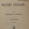 À travers l'Espagne. Lettres de voyage