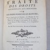 Traité des droits appartenans aux seigneurs sur les biens possédés en roture, avec l'application des coutumes, des décisions du Conseil & des arrêts de la cour ; la manière d'intenter les actions qui on rapport à cette matière, & d'y défendre : le tout suivant le droit commun, & la jursiprudence actuelle.