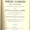 Le mariage clandestin des catholiques devant la loi du pays. Dictum de M. le juge F.X. Lemieux en cour de Revision à Montréal, 17 ami 1901, suivi de quelques articles analytiques