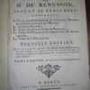 Oeuvres de Me de Renusson, avocat au Parlement, contenant Le traité de la Communauté de biens entre l'homme & femme conjoints par mariage ; Le traité du douaire ; Le traité de la garde-noble & bourgeoise ; Le traité des propres réels, réputés réels & conventionnels ; Le traité de la subrogation