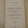 A History of the Late Province of Lower Canada, Parliamentary and Political, from the Commencement to the Close of its Existence as a Separate Province