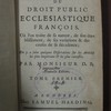 Histoire du droit public ecclesiastique françois, Où l'on traite de sa nature, de son établissement, de ses variations & des causes de sa décadence; : on y a joint quelques dissertations sur les articles les plus importans & les plus contestés