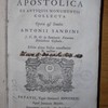 Historia apostolica ex antiquis monumentis collecta, opera et studio Antoni Sandini