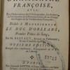 Principes généraux et raisonnés de la grammaire françoise, avec des observations sur l'orthographe, les accents, la ponctuation & la prononciation ; & un abrégé des regles de la versification françoise : dédiés à Monseigneur le Duc d'Orléans