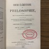 Cours élémentaire de philosophie, a l'usage des établissements d'éducation, mis en rapport avec les questions du programme universitaire pour l'examen du baccalauréat ès lettres, et comprenant l'histoire de la philosophie.