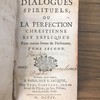 Dialogues spirituels ou, La perfection chrestienne est expliquée pour toutes sortes de personnes