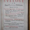 Inscriptionum antiquarum sylloge in duas partes distributa, quarum prior inscriptiones ethnicas singulares & rariores penè omnes continet, quæ vel Gruteri Corpore, Reynesii Syntagmate, Sponii Miscellaneis, aliisque ejusdem argumenti libris reperiuntur : altera Christiana monumenta antiqua quæ hactenus innotuerunt omnia complectitur : in usum juventutis rerum antiquarum studiosæ edita, & notis quibusdam illustrata