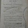 Considérations sur les principes politiques de mon siecle, et sur la nécessité indispensable d'une morali-politique, à l'occasion de l'ouvrage intitulé, Sur la législation et le commerce des grains : et éxamen analytique de quelques passages principaux de cet ouvrage