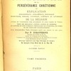 Grand catéchisme de la persévérance chrétienne ou explication philosophique, apologétique, historique, dogmatique, morale, canonique, ascétique et liturgique de la religion
