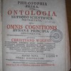 Philosophia prima, sive Ontologia, methodo scientifica pertractata, qua omnis cognitionis humanae principia continentur