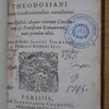 Appendix Codicis Theodosiani novis constitutionibus cumulatior, cum epistolis aliquot veterum conciliorum & pontificum Romanorum nunc primum editis