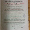 Le grand dictionaire historique, ou, Le mélange curieux de l'histoire sacrée et profane, qui contient en abregé l'histoire fabuleuse des dieux & des heroes de l'antiquité payenne : les vies et les actions remarquables des patriarches, des juges, des rois des juifs, des papes ... des empereurs, des rois, des princes illustres, & des grands capitaines, des auteurs anciens & modernes ... : l'établissement et le progrés des ordres religieux & militaires, & la vie de leurs fondateurs : les genealogies de plusieurs familles illustres de France, & d'autres pays, la description des empires ... l'histoire des conciles généreaux & particuliers, sous le nom des lieux ou ils ont été tenus : le tout enrichi de remarques, de dissertations & de recherches curieuses ... tirées de differens auteurs, & sur tout du dictionnaire critique de M. Bayle
