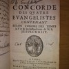 Histoire et concorde des quatre evangelistes contenant selon l'ordre des temps la Vie et les instructions de N. S. Jesus-Christ