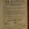 Instruction sur le manuel par forme de demandes & responses familières pour servir à ceux qui dans les séminaires se préparent à l'administration des sacremens, où se voyent recueillies les choses plus remarquables qui se trouvent dans la pluspart des manuels qui sont en usage dans l'Église : et la résolution de plusieurs difficultez de pratique