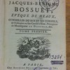 Sermons de Messire Jacques-Benigne Bossuet, évêque de Meaux, conseiller du Roi en ses conseils & ordinaire en son Conseil d'État, précepteur de Monseigneur Le Dauphin &c