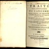 Traité des dispenses de caresme, dans lequel on decouvre la fausseté des prétextes qu'on apporte pour les obtenir, en faisant voir par la mecanique du Corps, les rapports naturels des aliments maigres, avec la nature de l'homme