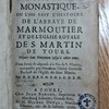 La sainteté de l'état monastique, où l'on fait l'histoire de l'abbaye de Marmoutier et de l'église royale de S. Martin de Tours, dépuis leur fondation jusqu'à nôtre tems. Pour servir de réponse à la vie de S. Martin, composée par monsieur l'abbé Gervaise prevost de l'Église de Saint Martin