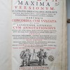 Biblia maxima versionum, ex linguis orientalibus: pluribus sacris ms. codicibus: innumeris fere ss. & veteribus Patribus, & Interpretibus orthodoxis, collectarum. Earumque concordia cum vulgata, et eius expositione litterali; cum annotationibus…