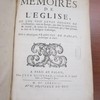 Memoires de l'Eglise, ou l'on voit l'état present du Christianisme, tant en Europe, que dans les autres parties du monde, & toutes les revolutions qui y sont arrivées au sujet de la Religion Catholique