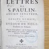 Les lettres de S. Paulin, ancien senateur, et consul Romain, et depuis evêque de Nole