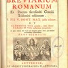 Breviarium romanum ex decreto sacrosancti Concilii Tridentini restitutum, s. Pii V. pont. max. jussu editum, et Clementis VIII. primum, nunc denuo Urbani PP. VIII. auctoritate recognitum. In quo omnia suis locis ad longum posita sunt, pro majori recitantium commoditate