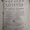 Les six voyages de Jean Baptiste Tavernier, ecuyer baron d'Aubonne, qu'il a fait en Turquie, en Perse et aux Indes