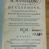 Sermons de M. Massillon, évêque de Clermont, ci-devant prêtre de l'Oratoire, l'un des quarante de l'Académie Françoise, Oraisons funèbres et professions religieuses