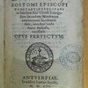 D. Joan. Chrysostomi Episcopi Constantinopolitani in sanctum Jesu Christi Evangelium secundum Matthaeum commentarii luculentissimi, omnibus verbi divini studiosis necessarii, opus perfectum