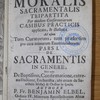 Theologia moralis sacramentalis tripartita, per modum conferentiarum casibus practicis applicata, & illustrata ad usum tum curatorum, tum praesertim pro cura animarum examinandorum ..