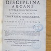De disciplina arcani, contra disputationem Ernesti Tentzelii dissertatio apologetica