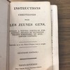 Instructions chretiennes pour les jeunes gens, utiles à toutes sortes de personnes; melees de plusieurs traits d'histoires, et d'exemples edifians