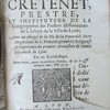 La vie de vénérable Messire Jacques Cretenet, prestre, et instituteur de la Congrégation des prestres missionnaires de S. Joseph de la ville de Lyon ; avec un abregé de la vie de la vénérable mère Magdeleine de S. François, première religieuse & supérieure du premier monastère de Sainte Elizabeth de Lyon