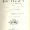 Cours élémentaire de droit canonique à l'usage des séminaristes traitant des personnes, des choses et des jugements