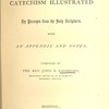 The catechism illustrated by Passages from the Holy Scriptures. With an appendix and notes.