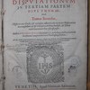 Commentariorum ac disputationum, in tertiam partem divi Thomæ : mysteria vitæ Christi, & utriusque adventus ejus accurata disputatione ita complectens, ut & scholasticæ doctrinæ studiosis, & Divini verbi concionatoribus usui esse possit