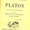 Platon, sa vie, son œuvre, avec un exposé de sa philosophie