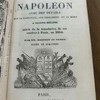 Histoire de Napoléon, avec des détails sur sa captivité, son testament et sa mort à Sainte-Hélène, suivie de la translation de ses cendres à Paris, en 1840
