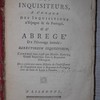 Le manuel des inquisiteurs, à l'usage des inquisitions d'Espagne & de Portugal, ou, Abrégé de l'ouvrage intitulé Directorium inquisitorum