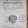 Abrégé de l'histoire de l'ancien testament, ou l'on a conservé autant qu'il a été possible, les propres paroles de l'Ecriture Sainte, avec des Eclaircissements & des réfléxions