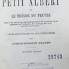 Le véritable petit Albert ou le trésor du peuple. Suivi d’un Recueil des merveilleux Secrets de la Nature, de la Médecine, de l’Industrie, des Sciences, des Arts, etc.