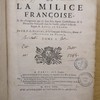 Histoire de la milice françoise, et des changemens qui s'y sont faits depuis l'établissement de la monarchie françoise dans les Gaules, jusqu'à la fin du regne de Louis le Grand