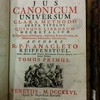 Jus canonicum universum, clara methodo juxta titulos quinque librorum decretalium in Quaestiones distributum, solidisque Responsionibus, & Objectionum Solutionibus dilucidatum