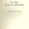 Les âges de la vie spirituelle : Des Pères du désert à nos jours