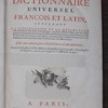 Supplément au dictionnaire universel françois et latin, contenant la signification et la définition tant des mots de l'une et de l'autre langue ... avec des remarques d'érudition et de critique