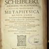 Christophori Scheibleri, antehac in Academia Giessena professoris, Metaphysica duobus libris universum huius scientiae systema comprehendens, Opus, tum omnium facultatum, tum inprimis Philosophiae & Theologiae Studiosis utile & necessarium. Praemissa est summaria methodus, sive dispositio totius scientiae & prooemium de usu Philosophiae in Theologia, et praetensa ejus ad theologiam contrarietate. Cum Indicibus duobus, uno Capitum, Titulorum, Articulorum, altero Rerum