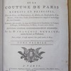 Le droit commun de la France et la coutume de Paris réduits en principes, tirés des loix, des ordonnances, des arrêts, des jurisconsultes & des auteurs, & mis dans l'ordre d'un commentaire complet & méthodique sur cette coutume, contenant, dans cet ordre, les usages du Châtelet sur les liquidations, les comptes, les partages, les substitutions, les dîmes, & toutes autres matières