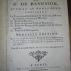 Oeuvres de Me de Renusson, avocat au Parlement, contenant Le traité de la Communauté de biens entre l'homme & femme conjoints par mariage ; Le traité du douaire ; Le traité de la garde-noble & bourgeoise ; Le traité des propres réels, réputés réels & conventionnels ; Le traité de la subrogation