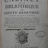 Le cabinet de la Bibliothèque de Sainte Geneviève, divisé en deux parties, contenant les antiquitez de la réligion des chrétiens, des égyptiens, & des romains ; de tombeaux, des poids & des médailles ; des monnoyes, des pierres antiques gravées, & des mineraux ; des talismans, des lampes antiques, des animaux les plus rares & les plus singuliers, des coquilles les plus considérables, des fruits étrangers, & quelques plantes exquises